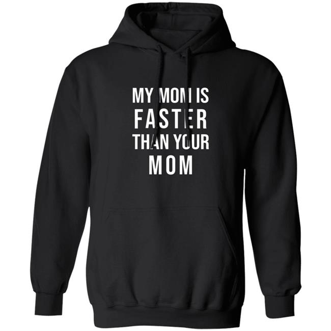 My Mom Is Faster Than Your Mom Youth T Shirt Sarahmariedesignstudio Merch My Mom Is Faster Than Your Mom Youth T Shirt Hoodie Sweatshirt My Mom Is Faster Than Your Mom Youth T Shirt Sarahmariedesignstudio Merch My Mom Is Faster Than Your Mom Youth T Shirt Hoodie Sweatshirt