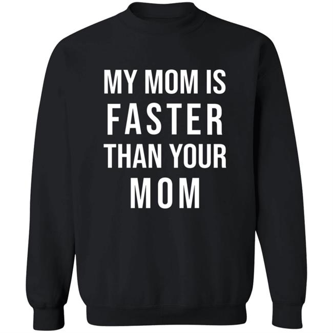 My Mom Is Faster Than Your Mom Youth T Shirt Sarahmariedesignstudio Merch My Mom Is Faster Than Your Mom Youth T Shirt Hoodie Sweatshirt My Mom Is Faster Than Your Mom Youth T Shirt Sarahmariedesignstudio Merch My Mom Is Faster Than Your Mom Youth T Shirt Hoodie Sweatshirt