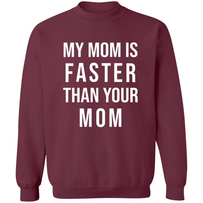 My Mom Is Faster Than Your Mom Youth T Shirt Sarahmariedesignstudio Merch My Mom Is Faster Than Your Mom Youth T Shirt Hoodie Sweatshirt My Mom Is Faster Than Your Mom Youth T Shirt Sarahmariedesignstudio Merch My Mom Is Faster Than Your Mom Youth T Shirt Hoodie Sweatshirt