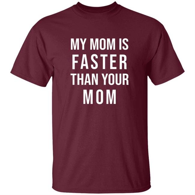 My Mom Is Faster Than Your Mom Youth T Shirt Sarahmariedesignstudio Merch My Mom Is Faster Than Your Mom Youth T Shirt Hoodie Sweatshirt My Mom Is Faster Than Your Mom Youth T Shirt Sarahmariedesignstudio Merch My Mom Is Faster Than Your Mom Youth T Shirt Hoodie Sweatshirt