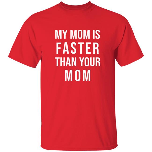 My Mom Is Faster Than Your Mom Youth T Shirt Sarahmariedesignstudio Merch My Mom Is Faster Than Your Mom Youth T Shirt Hoodie Sweatshirt My Mom Is Faster Than Your Mom Youth T Shirt Sarahmariedesignstudio Merch My Mom Is Faster Than Your Mom Youth T Shirt Hoodie Sweatshirt