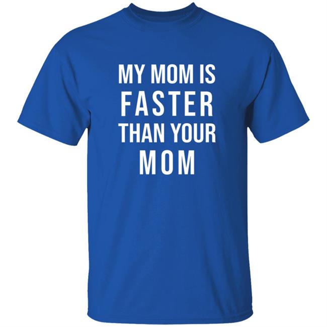 My Mom Is Faster Than Your Mom Youth T Shirt Sarahmariedesignstudio Merch My Mom Is Faster Than Your Mom Youth T Shirt Hoodie Sweatshirt My Mom Is Faster Than Your Mom Youth T Shirt Sarahmariedesignstudio Merch My Mom Is Faster Than Your Mom Youth T Shirt Hoodie Sweatshirt