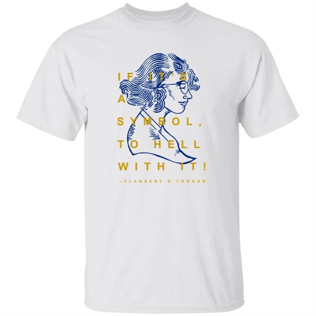 Flannery O'connor T-Shirt Store.Wordonfire Flannery O'connor T-Shirt Hoodie Sweatshirt