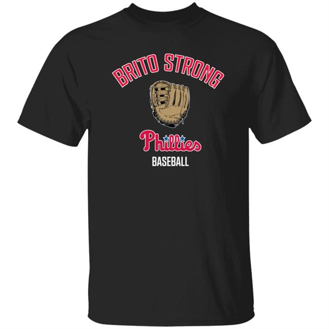 Brito Strong Phillies Baseball T Shirt Hoodie Sweatshirt