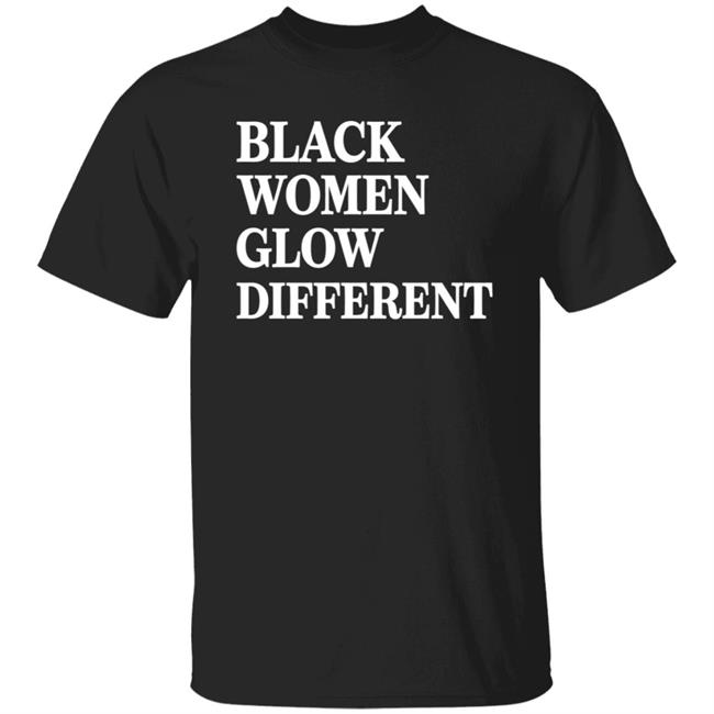 Black Women Glow Different Shirt Legendaryrootz Merch Black Women Glow Different Shirt Hoodie Sweatshirt