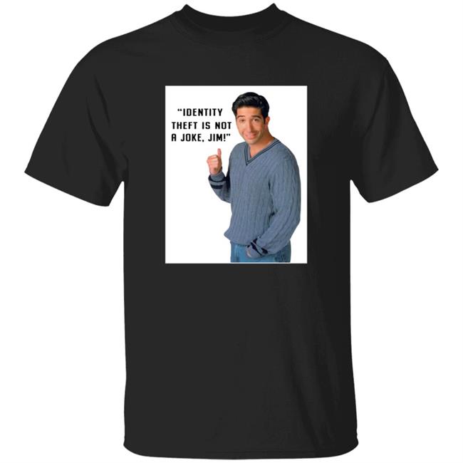 Identity Theft Is Not A Joke Jim Shirt Hoodie Sweatshirt