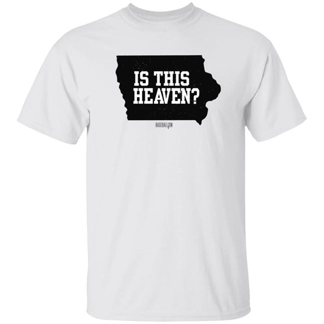 Is This Heaven T Shirt Hoodie Sweatshirt