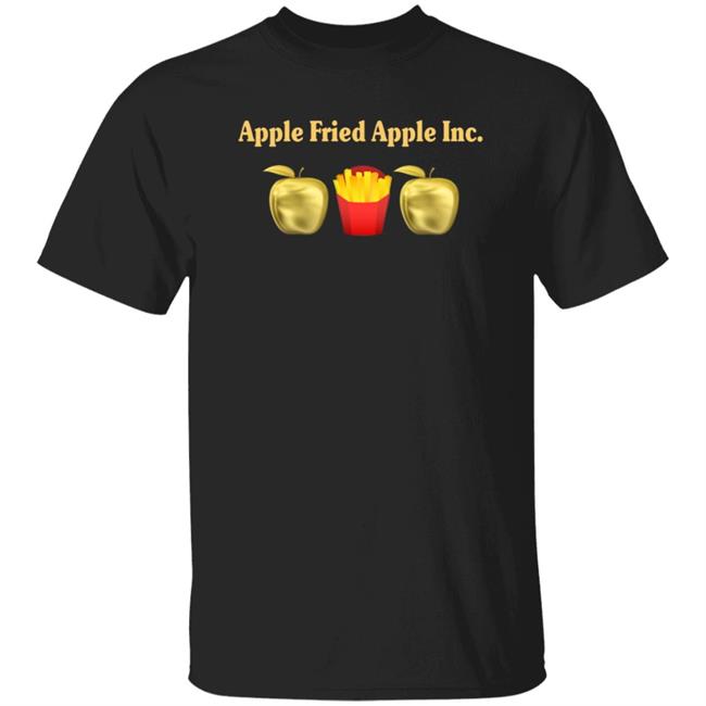 Apple Fried Apple Inc Shirt Dee Holt Lauri Apple Fried Apple Shirt Hoodie Sweatshirt