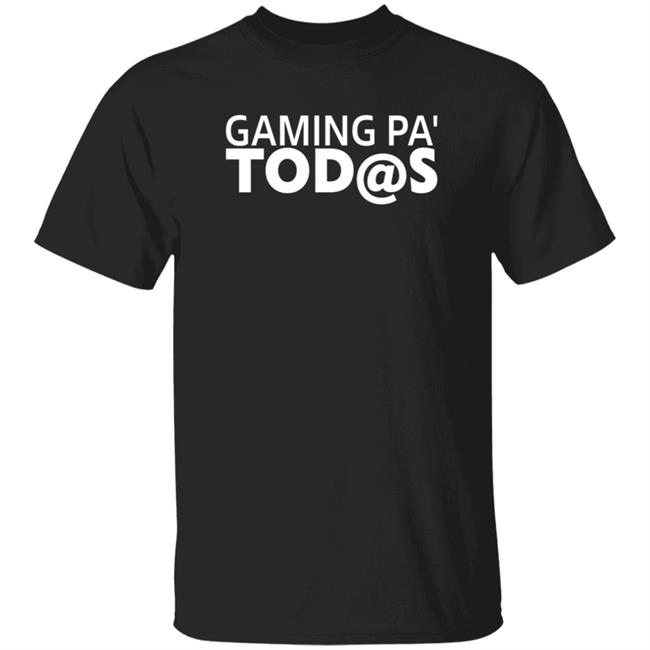Gaming Pa' Todas Shirt Phil Spencer Gaming Pa' Todas Shirt Hoodie Sweatshirt
