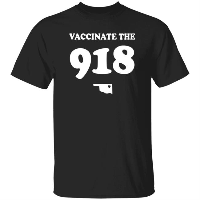 Vaccinate The 918 Shirt Tulsa Man's Vaccinate The 918 Shirt Hoodie Sweatshirt