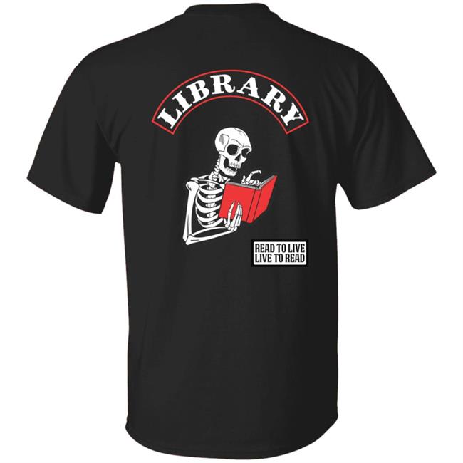 Library Read To Live To Read Shirt Davescheidt Library Read To Live To Read Shirt Hoodie Sweatshirt