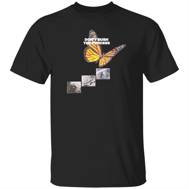 Butterfly Don't Rush The Process Hoodie Hisandhersla Store Butterfly Don't Rush The Process Shirt Hoodie Sweatshirt