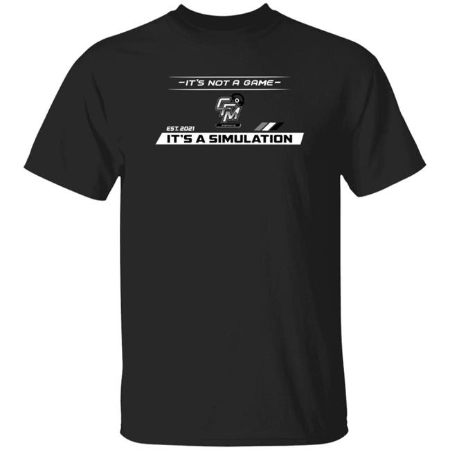 Cfm E Sports Shirt Cfmesports It's Not A Game Cfme Sport It's A Simulation Shirt Hoodie Sweatshirt