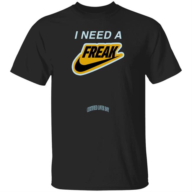 Vu - I Need A Freak Shirt Drizzy X Giannis I Need A Freak Shirt Certified Lover Boy I Need A Freak Shirt