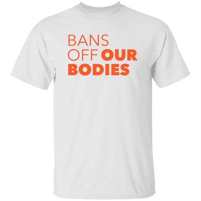 Vu - Bans Off Our Bodies Shirt Texas Bans Most Abortions Shirt