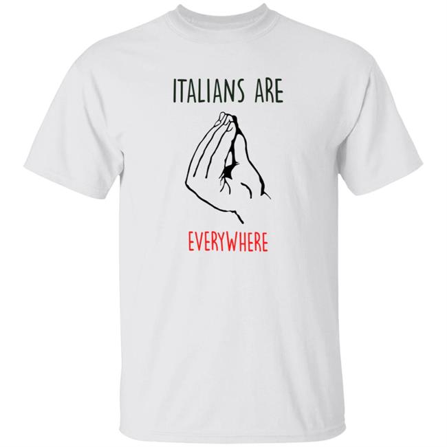 HoangAnh - Italians Are Everywhere Shirt Guy Freire Italians Are Everywhere Shirt