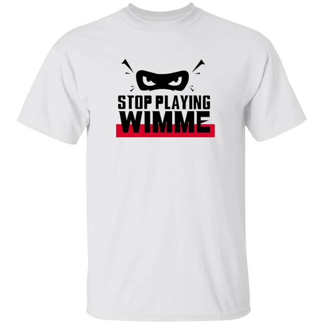 HoangAnh - Stop Playing Wimme Shirt Michael Ebuka Ngene Stop Playing Wimme Shirt