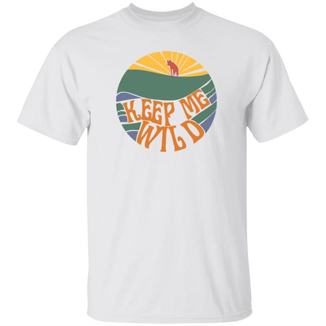 Keep Me Wild Shirt Bonfire Store Protect Red Wolves Shirt Hoodie Sweatshirt
