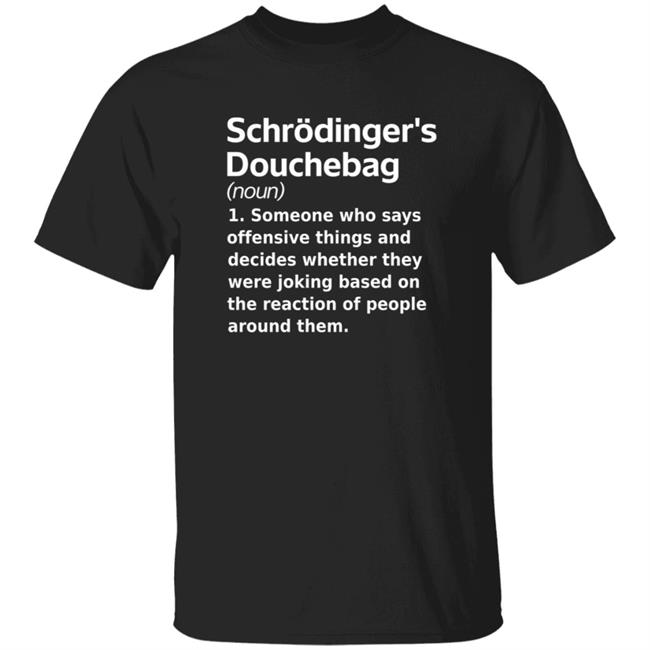 Thao - Chrodinger's Douchebag Shirt Jonahdispatch Chrodinger's Douchebag Shirt