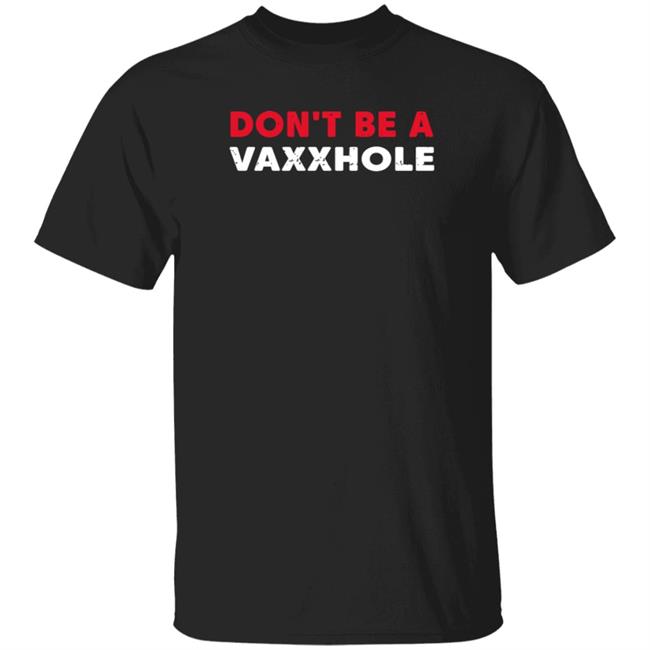Uyen - Don't Be A Vaxxhole Shirt Bring Ammo Store Don't Be A Vaxxhole Shirt Hoodie Sweatshirt