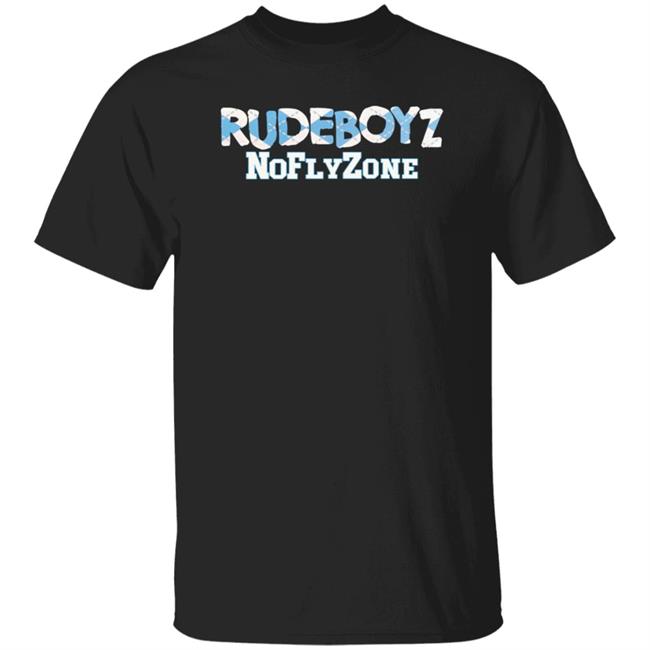 Rude Boyz Noflyzone Shirt Chswearunc 2021 Rude Boyz Noflyzone Shirt Hoodie Sweatshirt