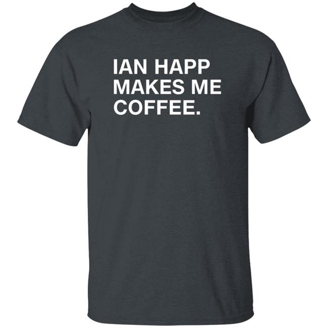 Thao - Ian Happ Makes Me Coffee Shirt Devinwenzel Ian Happ Makes Me Coffee Shirt