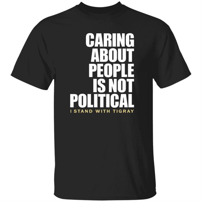 Caring About People Is Not Political Shirt Shopkonjo Caring About People Is Not Political Shirt Hoodie Sweatshirt