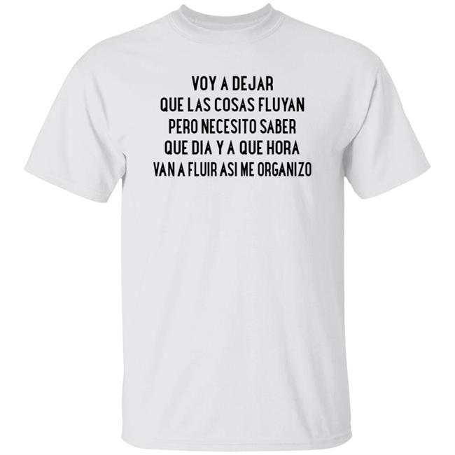 Voy A Dejar Que Las Cosas Fluyan Shirt Kakau Voy A Dejar Que Las Cosas Fluyan Shirt Hoodie Sweatshirt