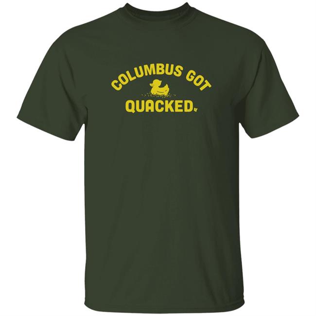 HoangAnh - Columbus Got Quacked Shirt Breakingt Shop Columbus Got Quacked Shirt Oregon Ducks