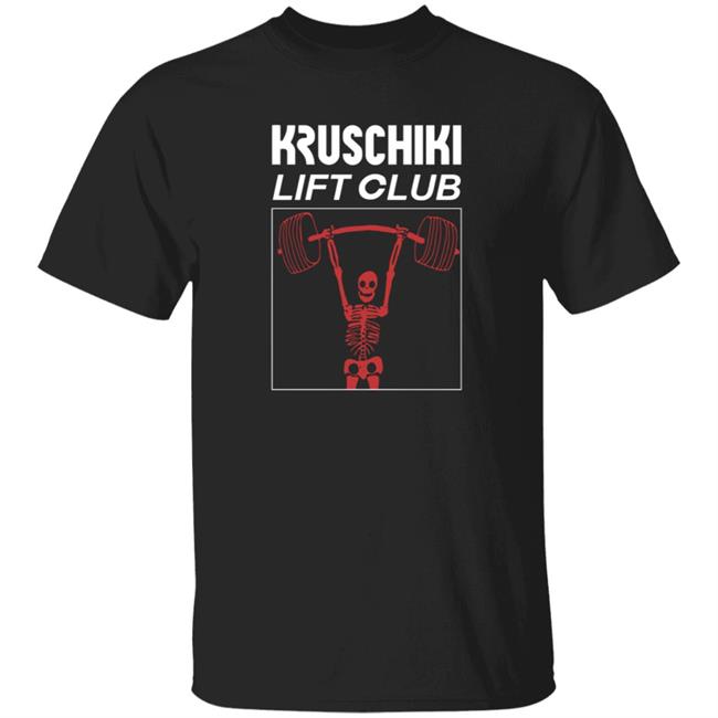 HoangAnh - Kruschiki Lift Club Shirt Kruschiki Supply Kruschiki Company Lift Club T Shirt