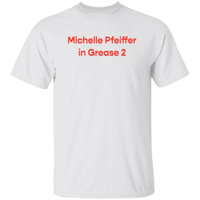 Thao - Michelle Pfeiffer In Grease 2 Shirt Courtney Lesueur Michelle Pfeiffer In Grease 2 Shirt Hoodie Sweashirt