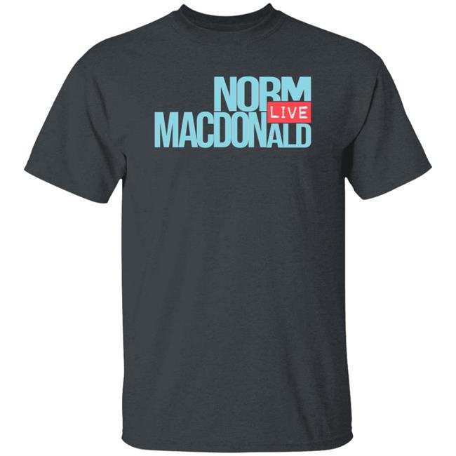 Ai - Norm Live Macdonald Shirt Patchez111 Norm Live Macdonald Shirt Hoodie Sweatshirt