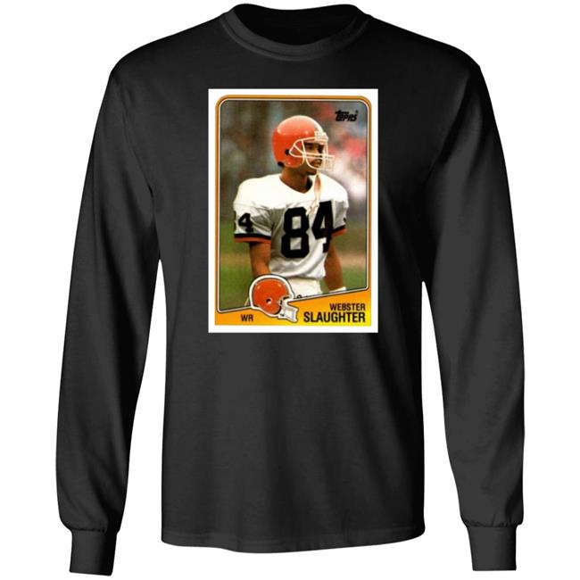 Webster Slaughter Shirt Bernie Kosar Webster Slaughter Shirt Hoodie Sweatshirt