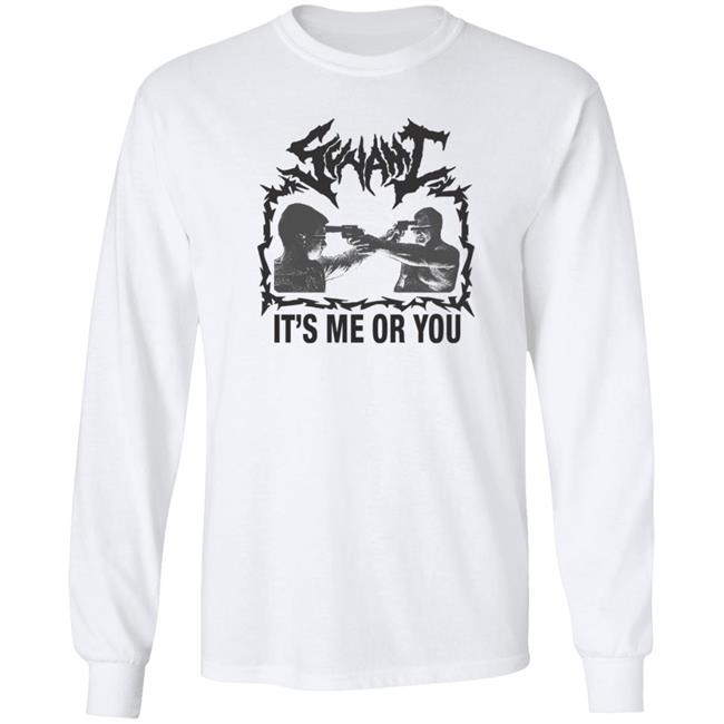 It's Me Or You Shirt Sunami It's Me Or You T Shirt Hoodie Sweatshirt It's Me Or You Shirt Sunami It's Me Or You T Shirt Hoodie Sweatshirt