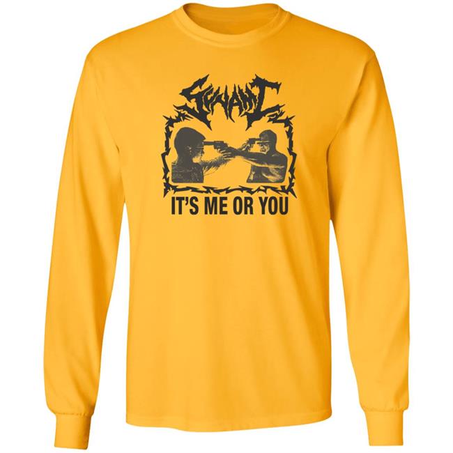 It's Me Or You Shirt Sunami It's Me Or You T Shirt Hoodie Sweatshirt It's Me Or You Shirt Sunami It's Me Or You T Shirt Hoodie Sweatshirt