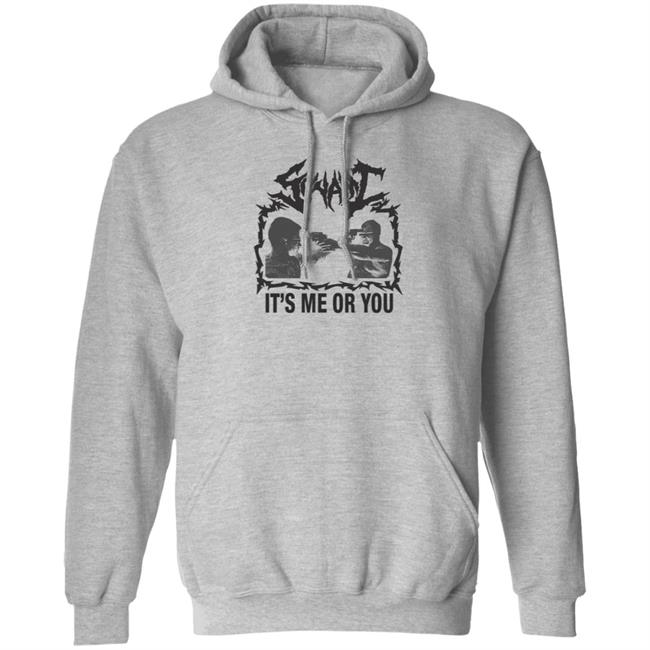 It's Me Or You Shirt Sunami It's Me Or You T Shirt Hoodie Sweatshirt It's Me Or You Shirt Sunami It's Me Or You T Shirt Hoodie Sweatshirt