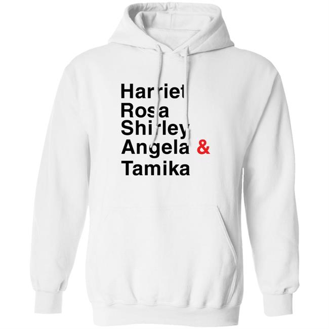 Harriet Rosa Shirley Angela Tamika Hoodie Tamika Mallory Hoodie