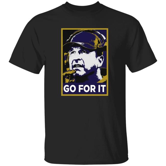 Go For It Shirt Barstool Sports Store Go For It Tee Shirt Hoodie