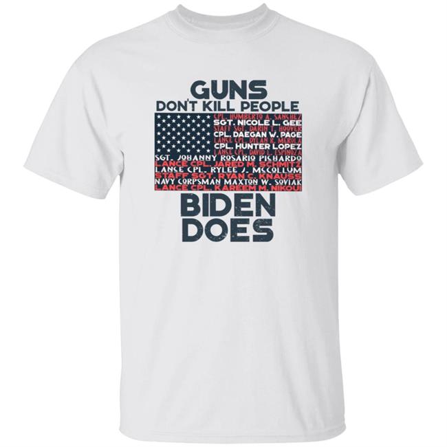 Guns Don't Kill People Biden Does Shirt Hoodie Sweatshirt