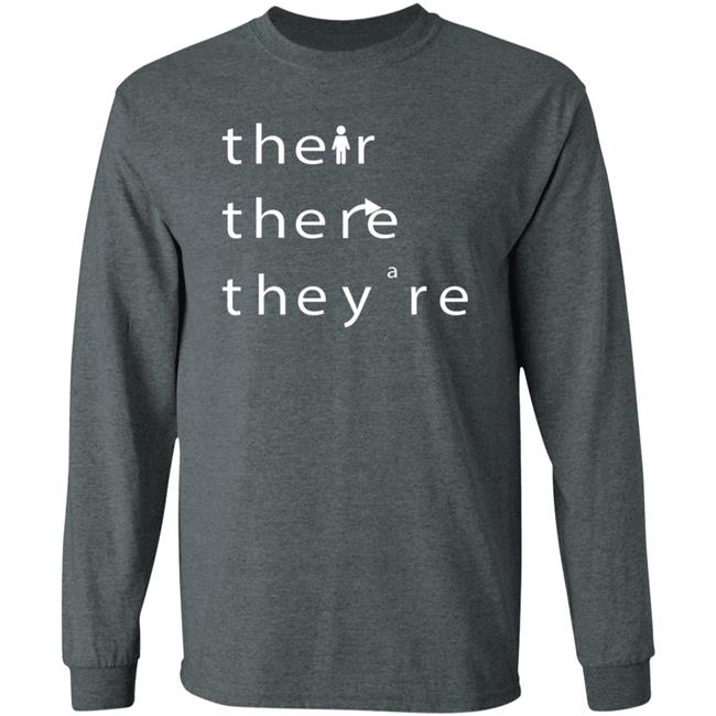 Their There They're T Shirt Hoodie Sweatshirt Their There They're T Shirt Hoodie Sweatshirt