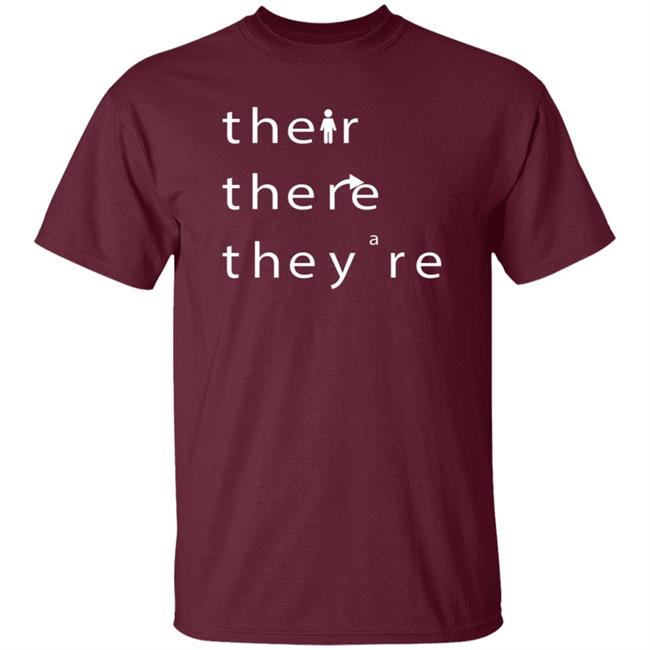 Their There They're T Shirt Hoodie Sweatshirt Their There They're T Shirt Hoodie Sweatshirt