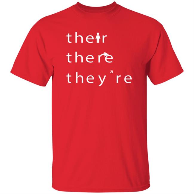 Their There They're T Shirt Hoodie Sweatshirt Their There They're T Shirt Hoodie Sweatshirt