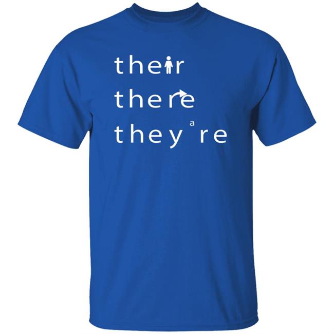 Their There They're T Shirt Hoodie Sweatshirt Their There They're T Shirt Hoodie Sweatshirt