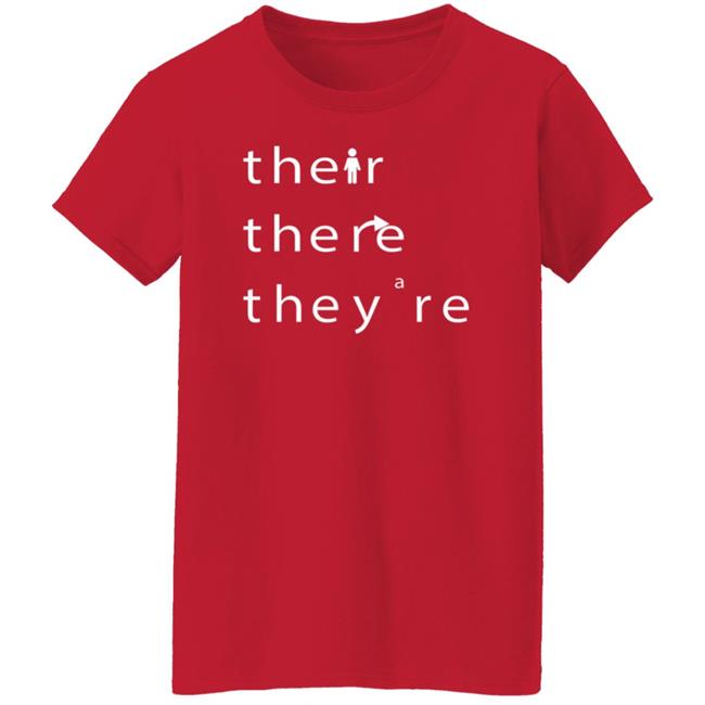 Their There They're T Shirt Hoodie Sweatshirt Their There They're T Shirt Hoodie Sweatshirt