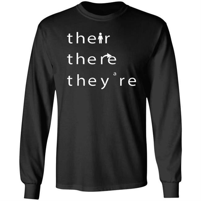 Their There They're T Shirt Hoodie Sweatshirt Their There They're T Shirt Hoodie Sweatshirt