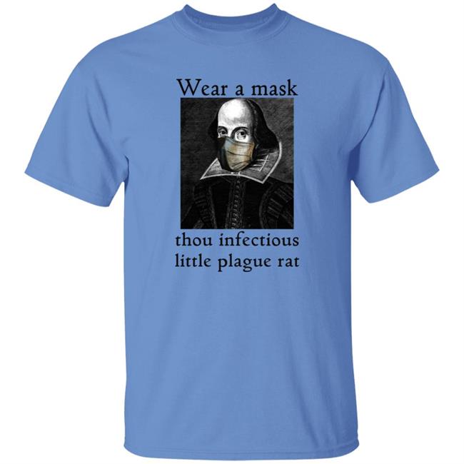 Wear A Mask Infectious Plague Rat Shakespeare Shirt Hoodie Wear A Mask Infectious Plague Rat Shakespeare Shirt Hoodie