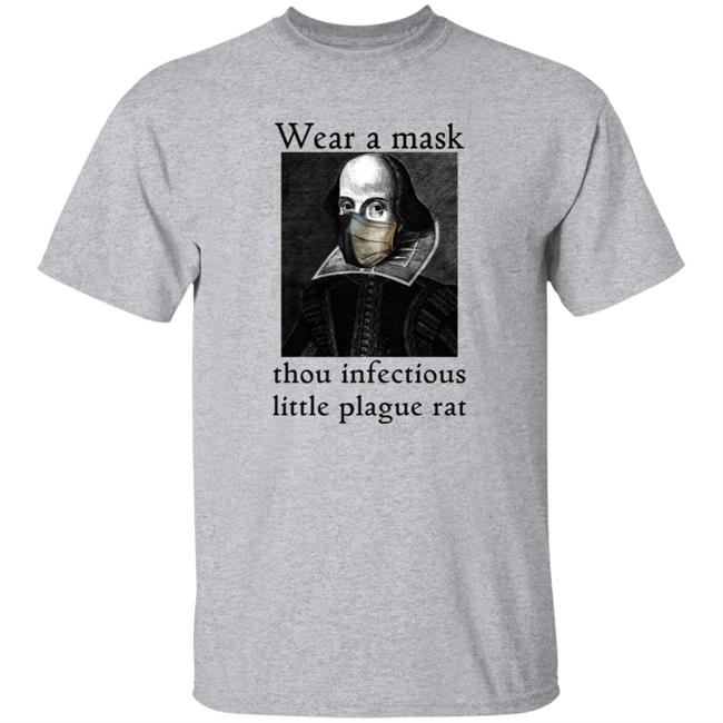 Wear A Mask Infectious Plague Rat Shakespeare Shirt Hoodie Wear A Mask Infectious Plague Rat Shakespeare Shirt Hoodie