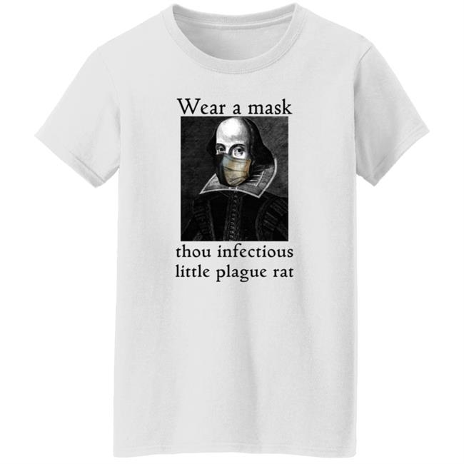 Wear A Mask Infectious Plague Rat Shakespeare Shirt Hoodie Wear A Mask Infectious Plague Rat Shakespeare Shirt Hoodie