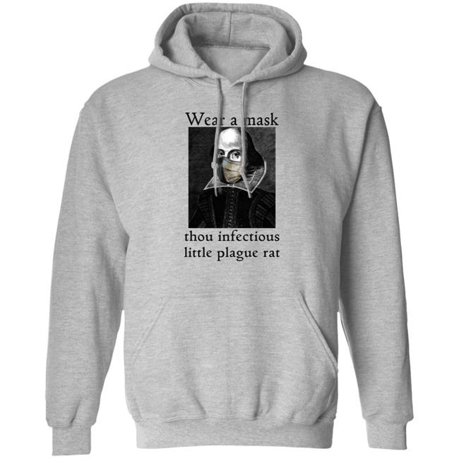 Wear A Mask Infectious Plague Rat Shakespeare Shirt Hoodie Wear A Mask Infectious Plague Rat Shakespeare Shirt Hoodie