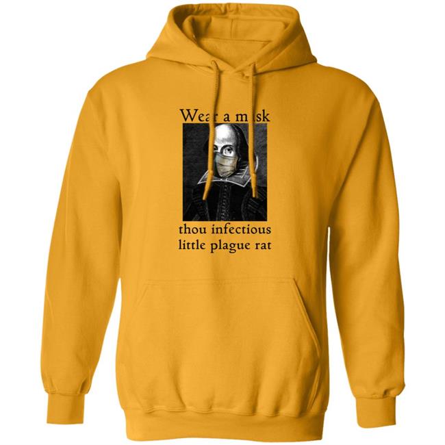 Wear A Mask Infectious Plague Rat Shakespeare Shirt Hoodie Wear A Mask Infectious Plague Rat Shakespeare Shirt Hoodie